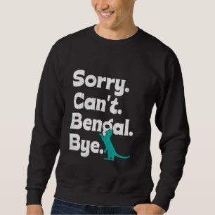 Sweatshirt L'Amoureux des chats Bengale DÉSOLÉ NE PEUT PAS BE