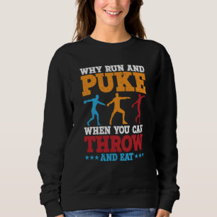 Sweatshirt Lanceur de disque Pourquoi courir et vomir Lancer