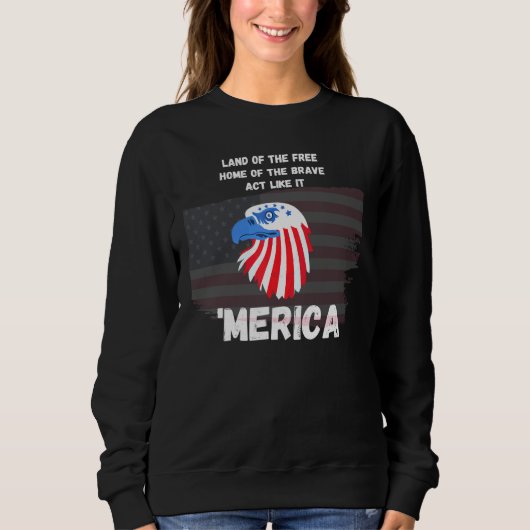 Sweatshirt Land Free Home Brave Merica Patriotic American Fla (Devant)