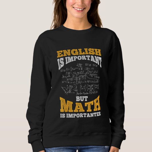 Sweatshirt L'anglais est important mais Math est l'importateu (Devant)