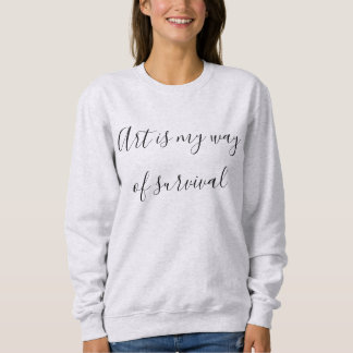 Sweatshirt L'art est ma façon de survivre