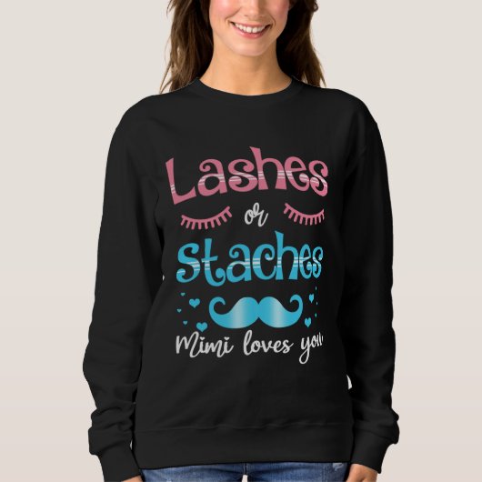 Sweatshirt Lashes Or Staches Mimi Loves You Gender Reveal (Devant)