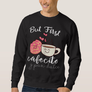 Sweatshirt Latina Mom Cute Spanish Coffee and Conchas Pun Mam