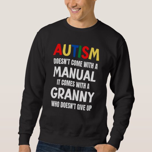 Sweatshirt L'autisme ne vient pas avec un manuel il vient ave (Devant)