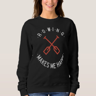 Sweatshirt L'Aviron Me Rend Heureuse Équipe D'Équipage Rower
