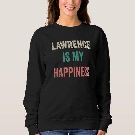 Sweatshirt Lawrence Is My Happiness   (Devant)