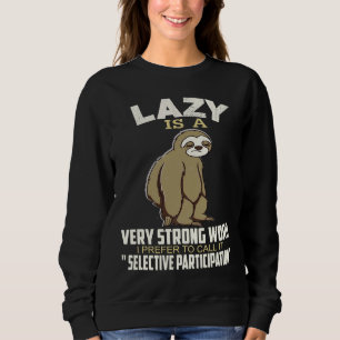 Sweatshirt Lazy Est Un Terme Fort Que Je Préfère Appeler Séle
