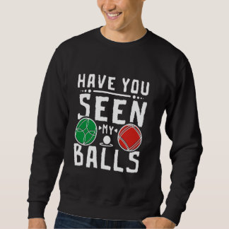 Sweatshirt Le ballon de bocce vous avez vu mes boules