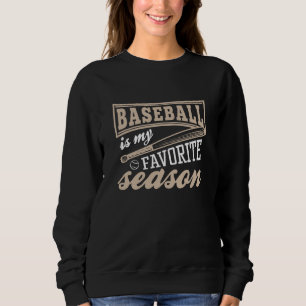 Sweatshirt Le Baseball Est Ma Saison Préférée