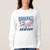 Sweatshirt Le Baseball Est Ma Saison Préférée (Devant)