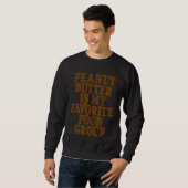 Sweatshirt Le Beurre D'Arachide Est Mon Groupe Alimentaire Pr (Devant entier)
