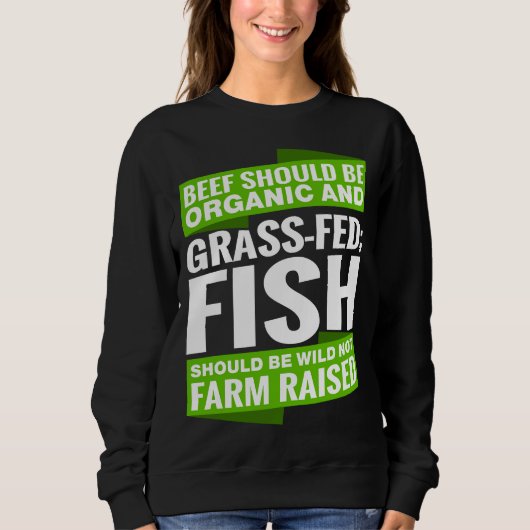 Sweatshirt Le Boeuf Devrait Être Biologique Et Le Poisson De  (Devant)
