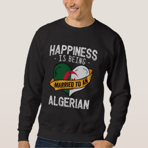 Sweatshirt Le bonheur, c'est être marié à une femme algérienn