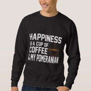 Sweatshirt Le Bonheur Est Café Amp Pomeranian