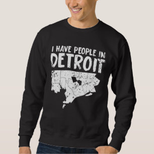 Sweatshirt Le cadeau Michigan drôle de Detroit est maison