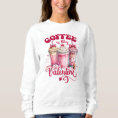 Sweatshirt Le café est ma Saint Valentin (Devant)