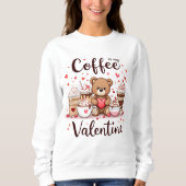 Sweatshirt Le café est ma Saint Valentin (Devant)