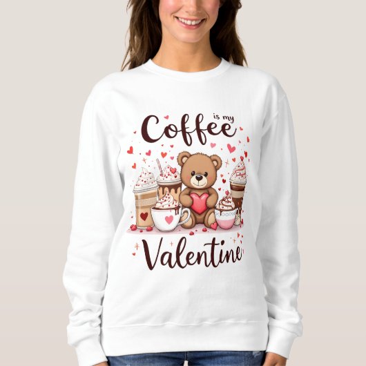 Sweatshirt Le café est ma Saint Valentin (Devant)
