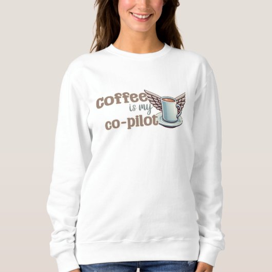 Sweatshirt Le café est mon copilote (Devant)