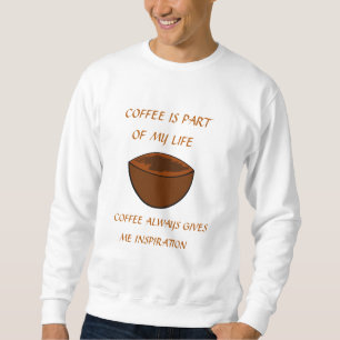 SWEATSHIRT LE CAFÉ FAIT PARTIE DE MA VIE