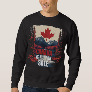 Sweatshirt Le Canada n'est pas à vendre, Canadian Pride