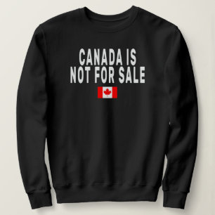 Sweatshirt Le Canada n'est pas à vendre ,Fier d'être un T-shi