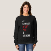 Sweatshirt Le Canada Nu2019est Pas À Vendre (Devant entier)