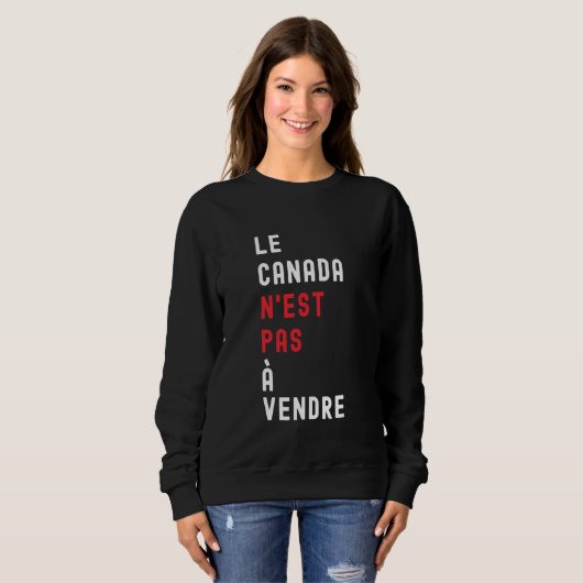 Sweatshirt Le Canada Nu2019est Pas À Vendre (Devant entier)