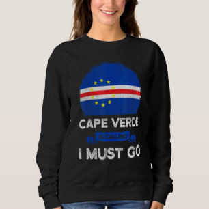 Sweatshirt Le Cap Vert Appelle "Je Dois Aller Drapeau Du Cap 