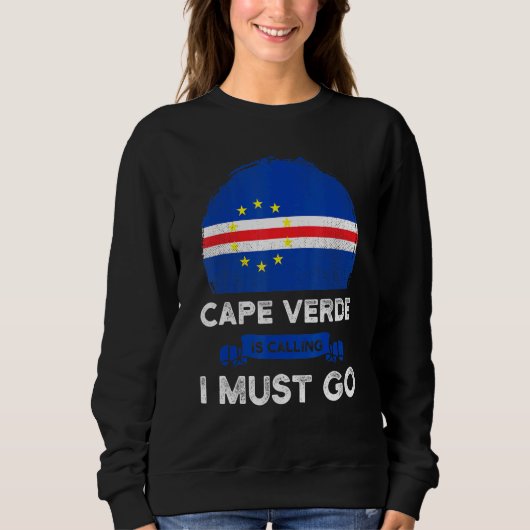 Sweatshirt Le Cap Vert Appelle "Je Dois Aller Drapeau Du Cap  (Devant)