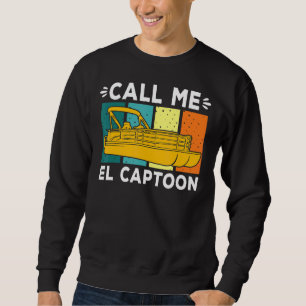 Sweatshirt Le capitaine du bateau Pontoon appelle moi El Capt