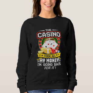 Sweatshirt Le Casino A Pris Tout Mon Argent - Casino Jeux d'a