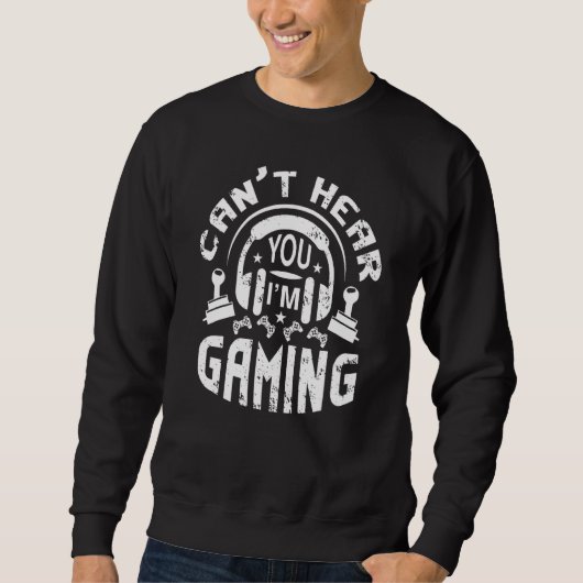 Sweatshirt Le Casque Gamer Ne Peut Pas Vous Entendre Je Joue (Devant)