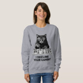 Sweatshirt Le chat d'échecs décline votre gambit (Devant entier)