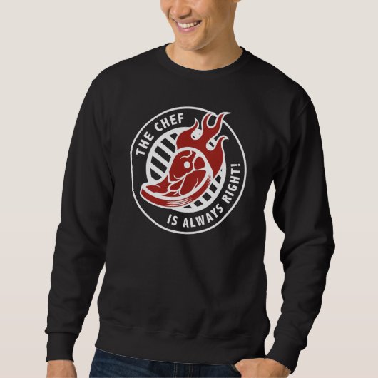 Sweatshirt Le Chef A Toujours Raison (Devant)