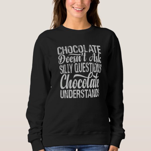 Sweatshirt Le chocolat ne pose pas de questions stupides Coco (Devant)