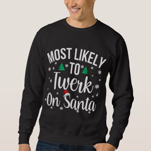 Sweatshirt Le Christ inapproprié le plus probable à Twerk sur (Devant)