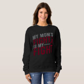 Sweatshirt Le combat de ma mère est mon combat Sensibilisatio (Devant entier)