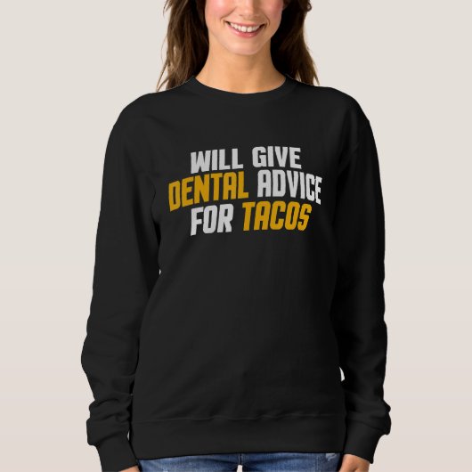 Sweatshirt Le dentiste l'assistant dentaire donnera des cons (Devant)