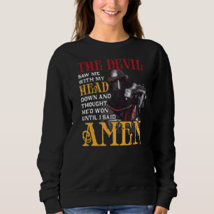 Sweatshirt Le diable m'a vu avec tête et tête baissées pensan