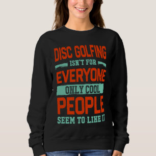 Sweatshirt Le Disc Golf n'est pas pour tout le monde Disc Gol