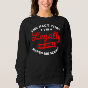 Sweatshirt Le fait que je suis légalement un adulte
