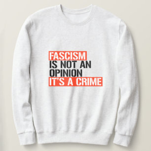 Sweatshirt Le fascisme n'est pas une opinion
