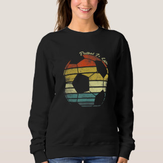 Sweatshirt Le football est Life Foolball Lover Soccer Drôle V