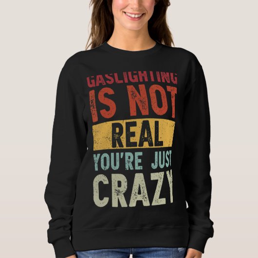 Sweatshirt Le gazouillis n'est pas réel Vous êtes juste fou à (Devant)