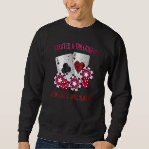 Sweatshirt Le Jeu A Commencé Un Trillionaire, Maintenant Je S