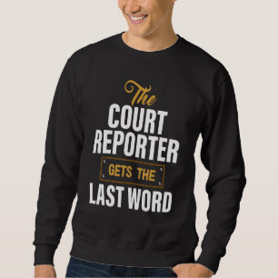 Sweatshirt Le Journaliste De La Cour Obtient Le Stenographe D