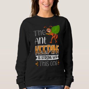 Sweatshirt Le Maintien De La Fourmi Est Fort Avec Celui-Ci