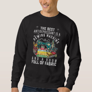 Sweatshirt Le Meilleur Antidépresseur Est Une Machine À Coudr