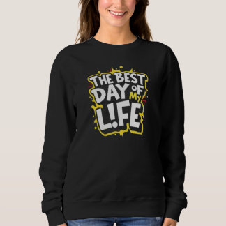SWEATSHIRT LE MEILLEUR JOUR DE MA VIE